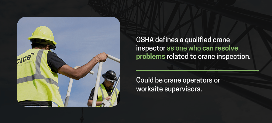 A qualified crane inspector can resolve problems related to crane inspection.